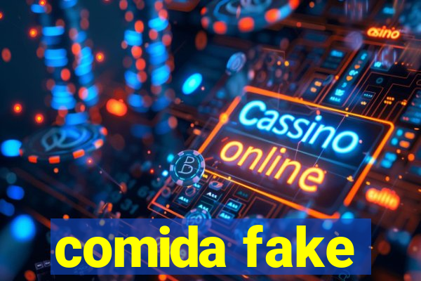 comida fake
